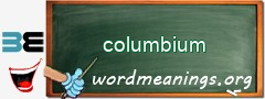 WordMeaning blackboard for columbium